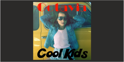 Octavia Machado (7) – Cool Kids