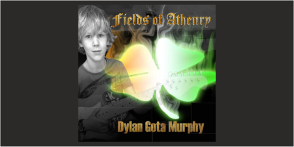 Dylan Gota Murphy – Fields of Athenry